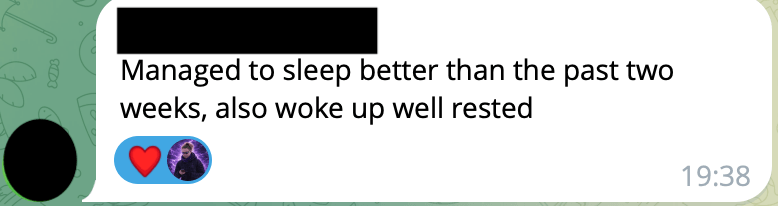 A message reading: Managed to sleep better than the past two weeks, also woke up well rested.